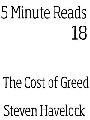 Cover of the book The Cost of Greed by Various authors and artists