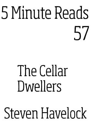 Cover of the book The Cellar Dwellers by Steven Havelock