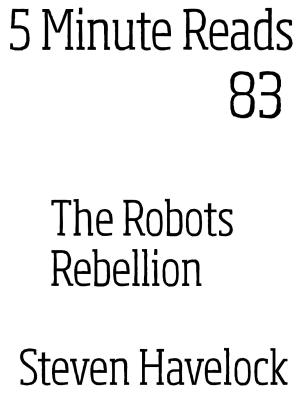Cover of the book The Robots Rebellion by R. G. Wittener, Cristina Martos Vela, Javier Mateo