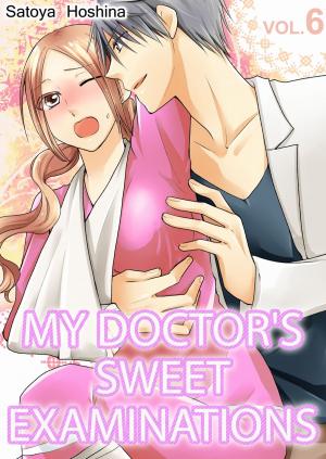 Cover of the book My doctor's Sweet examinations 6 by Kanade Kisaragi, Rui Aimi