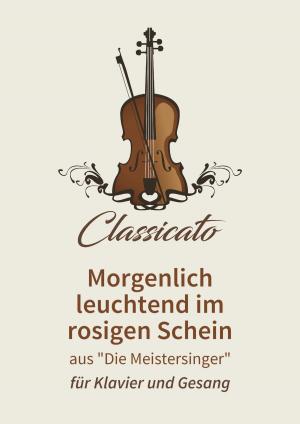 Cover of the book Morgenlich leuchtend im rosigen Schein by Lars Opfermann, Richard Wagner