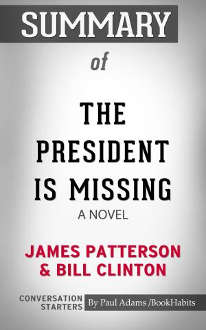 Book cover of Summary of The President Is Missing: A Novel