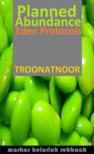 Cover of the book Planned Abundance Eden Protocols by Clarissa Sophia Von Der Golz