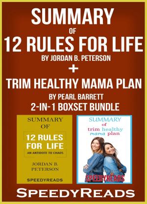 Cover of the book Summary of 12 Rules for Life: An Antitdote to Chaos by Jordan B. Peterson + Summary of Trim Healthy Mama Plan by Pearl Barrett & Serene Allison 2-in-1 Boxset Bundle by Muhammad Sakura