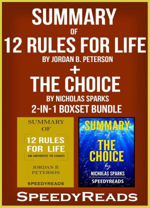 Cover of the book Summary of 12 Rules for Life: An Antidote to Chaos by a Jordan B. Peterson + Summary of The Choice by Nicholas Sparks 2-in-1 Boxset Bundle by Daniel Defoe