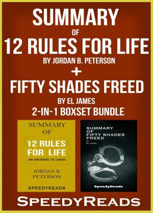 bigCover of the book Summary of 12 Rules for Life: An Antidote to Chaos by Jordan B. Peterson + Summary of Fifty Shades Freed by EL James 2-in-1 Boxset Bundle by 