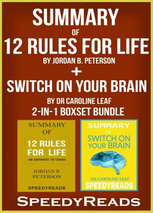 Cover of the book Summary of 12 Rules for Life: An Antidote to Chaos by Jordan B. Peterson + Summary of Switch On Your Brain by Dr Caroline Leaf 2-in-1 Boxset Bundle by Mary MacGregor