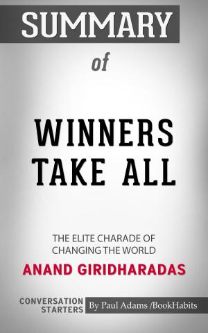 Book cover of Summary of Winners Take All: The Elite Charade of Changing the World