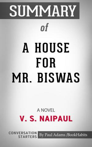 Cover of the book Summary of A House for Mr. Biswas by Paul Adams
