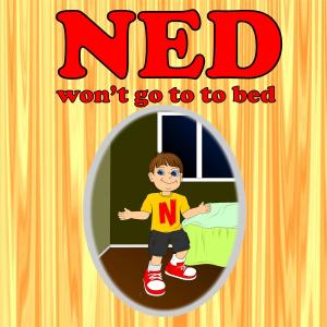 Book cover of Ned Wont Go To Bed