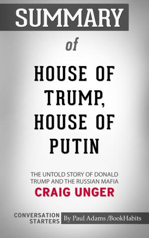 Book cover of Summary of House of Trump, House of Putin: The Untold Story of Donald Trump and the Russian Mafia