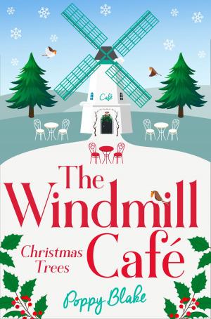 Cover of the book The Windmill Café: Christmas Trees (The Windmill Café, Book 3) by Shinan Govani