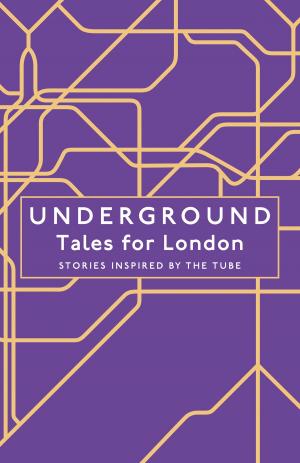 Cover of the book Underground: Tales for London by Kevin P Pearson