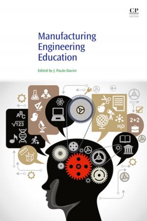 Cover of the book Manufacturing Engineering Education by Dov M. Gabbay, Paul Thagard, John Woods, Mohan Matthen, Christopher Stephens