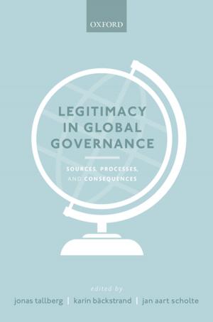 Cover of the book Legitimacy in Global Governance by Erik Jones, Anand Menon