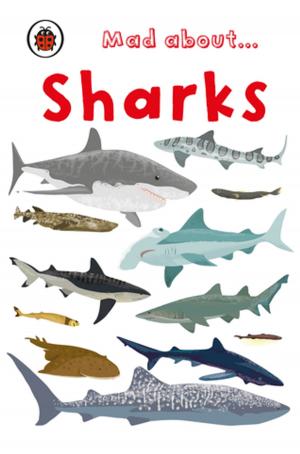 Cover of the book Mad About Sharks by Piers Brendon