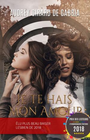 Cover of the book Je te hais, mon amour | Livre lesbien, roman lesbien by Laurence Cara-Eletto