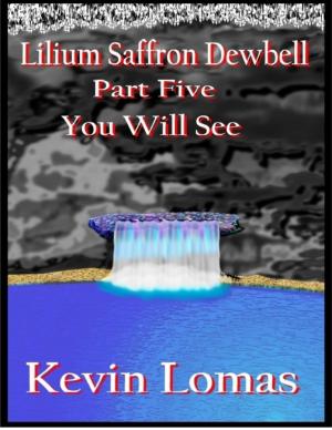 bigCover of the book Lilium Saffron Dewbell: Part Five: You Will See by 