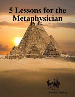 Cover of the book 5 Lessons for the Metaphysician: Part 4 by Bruno Zogma