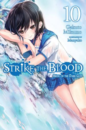 Cover of the book Strike the Blood, Vol. 10 (light novel) by Homura Kawamoto, Toru Naomura