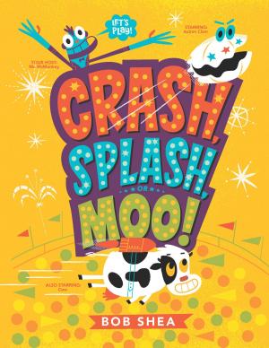 Cover of the book Crash, Splash, or Moo! by Gitty Daneshvari