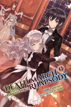 Cover of the book Death March to the Parallel World Rhapsody, Vol. 6 (light novel) by Reki Kawahara, Kiseki Himura