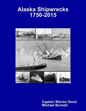 Cover of the book Alaska Shipwrecks 1750-2015 by Julia Muso