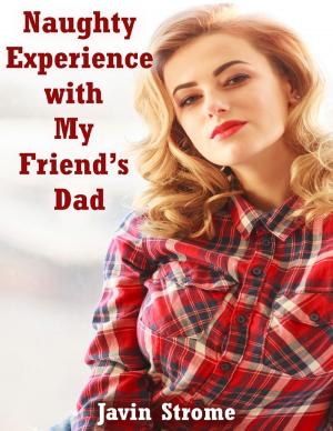 Cover of the book Naughty Experience With My Friend’s Dad by Don Savant