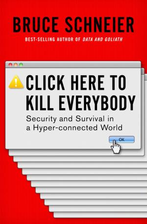 Cover of the book Click Here to Kill Everybody: Security and Survival in a Hyper-connected World by Brady Carlson