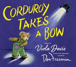 Cover of the book Corduroy Takes a Bow by Lily Myers