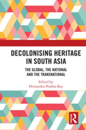 Cover of the book Decolonising Heritage in South Asia by Catherine Vanier