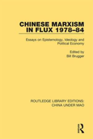 Cover of the book Chinese Marxism in Flux 1978-84 by 