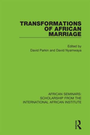 Cover of the book Transformations of African Marriage by Danny O'Brien, Milena M. Parent, Lesley Ferkins, Lisa Gowthorp
