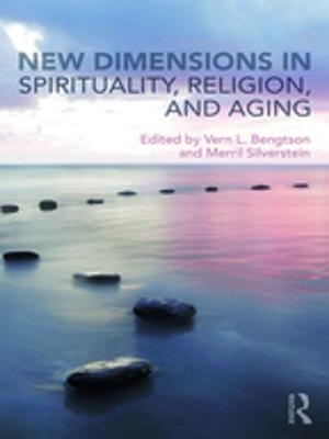Cover of the book New Dimensions in Spirituality, Religion, and Aging by Reinhard Bendix