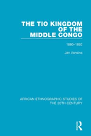 Cover of the book The Tio Kingdom of The Middle Congo by Richard K. Scher