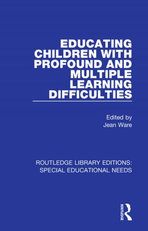 Cover of the book Educating Children with Profound and Multiple Learning Difficulties by Simon McKerrell