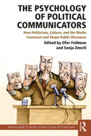Cover of the book The Psychology of Political Communicators by 