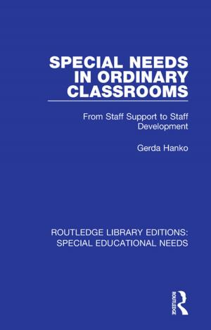 Cover of the book Special Needs in Ordinary Classrooms by Peter Woods