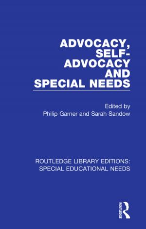 Cover of the book Advocacy, Self-Advocacy and Special Needs by Jürgen Hoffman, Marcus Kahmann, Jeremy Waddington