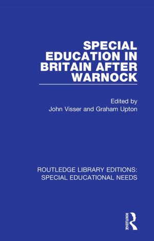 Cover of the book Special Education in Britain after Warnock by Chris Jackson, Eleanor Baggott, Mark Bernard, Ruth Clutterbuck, Diane Ryles, Erin Turner