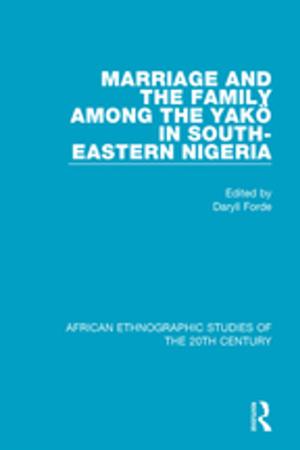 Cover of the book Marriage and Family Among the Yakö in South-Eastern Nigeria by Judith A. Tindall, Shirley Salmon