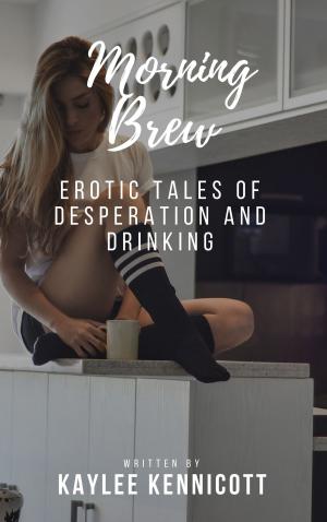 Cover of the book Morning Brew: An Erotic Tale of Desperation and Drinking by Kaylee Kennicott