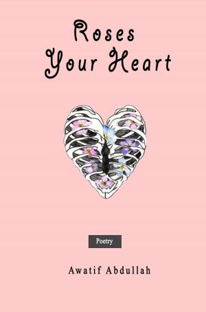 Cover of the book Roses Your Heart by Terrell Brown