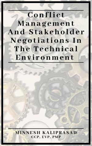 Cover of the book Conflict Management and Stakeholder Negotiations in the Technical Environment by Jana Jane Hexter