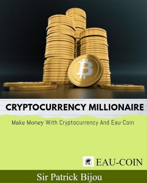 Cover of the book Cryptocurrency Millionaire by Thomas Moore