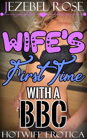 Cover of the book Wife's First Time with a BBC by Perry Brass