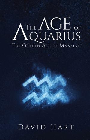 Book cover of The Age of Aquarius: The Golden Age of Mankind