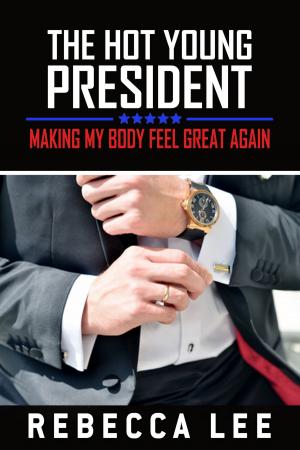 Cover of the book The Hot Young President: Making My Body Feel Great Again by V.E. Mitchell