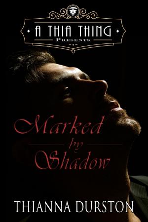 Book cover of A Thia Thing Presents: Marked by Shadow