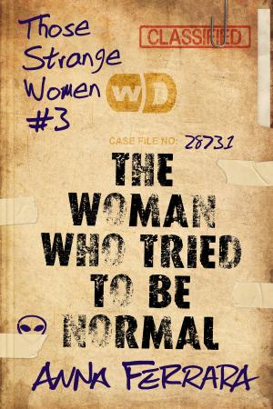 Cover of the book The Woman Who Tried To Be Normal by Alan Gazzaniga